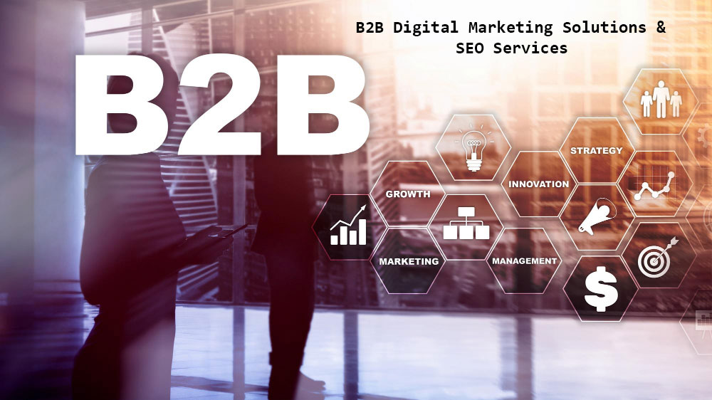 B2B Digital Marketing Solutions and SEO Services