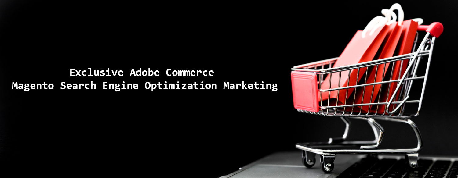 Exclusive Adobe Commerce Magento Search Engine Optimization Marketing